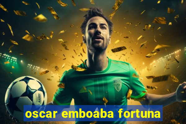 oscar emboaba fortuna